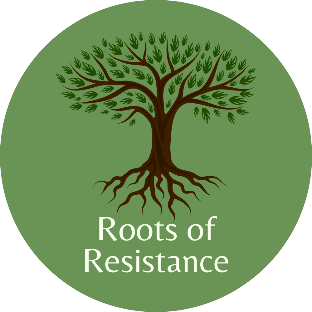 A logo that says Roots of Resistance, with the symbol of a tree. The tree  shows both its branches and roots. 